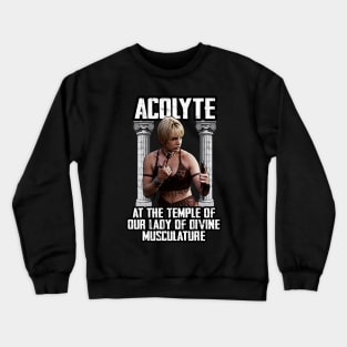 Gabrielle, Acolyte At The Temple Of Our Lady Of Divine Musculature Crewneck Sweatshirt